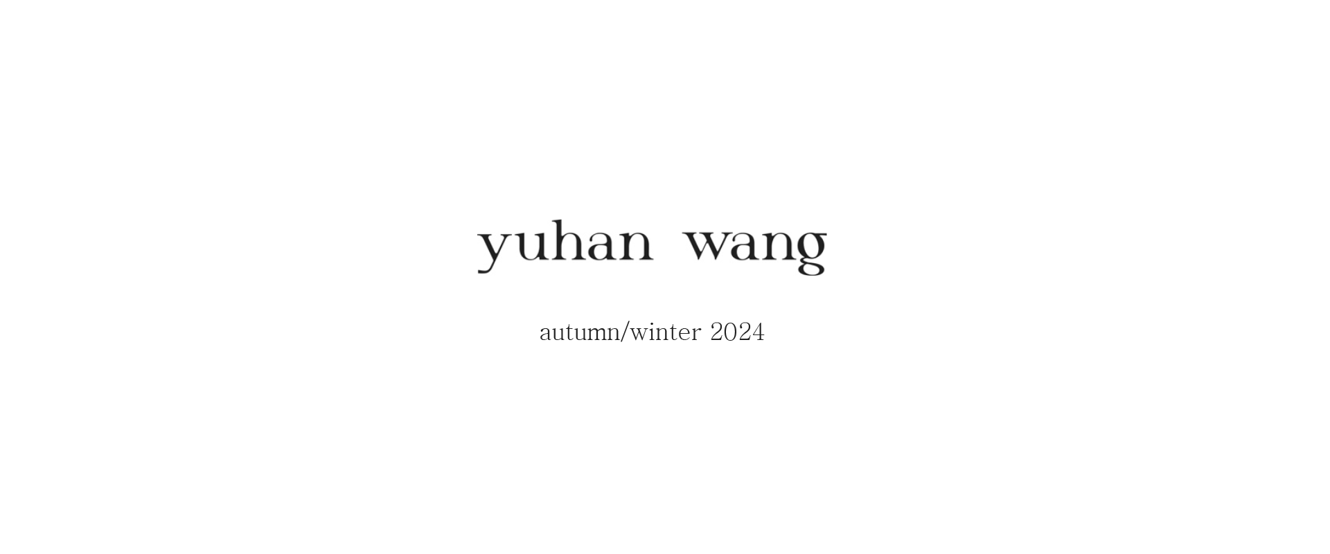Press Release: Yuhan Wang A/W 24 Womenswear | SHOWstudio Press Release: Yuhan Wang A/W 24 Womenswear | SHOWstudio